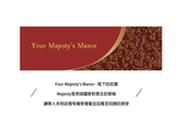 Your Majesty's Manor